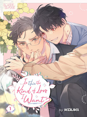 cover image of Is This the Kind of Love I Want?, Volume 1